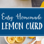 It's so easy to make delicious homemade lemon curd - just four ingredients and less than 30 minutes, and you'll have a jar full of the best spread for muffins and scones, mix-in for yogurt and oatmeal, or filling for moist cupcakes! #lemoncurd #homemadecurd