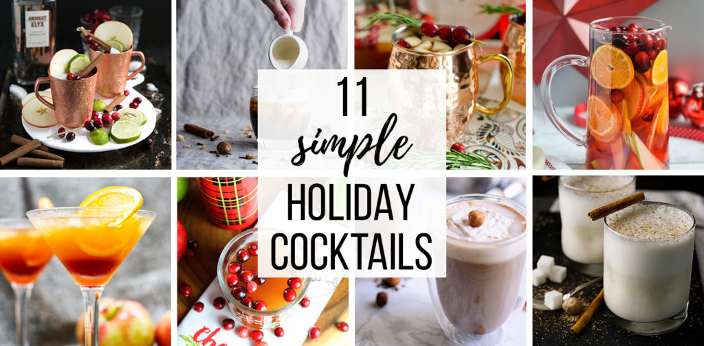 11 Simple Holiday Cocktails | Entertaining is easy with this collection of simple, festive drinks to see you all the way from Thanksgiving to New Years! #cocktails #holidaycocktails #simplecocktails