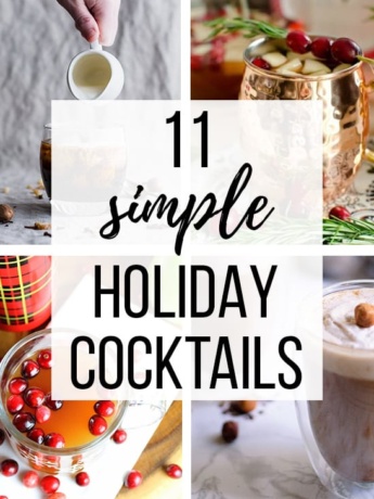 Round-up of 11 simple, festive holiday cocktail recipes.