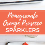 Say cheers with this sparkling orange pomegranate Prosecco cocktail, easy to make, light enough for brunch, fancy enough for a midnight toast! #prosecco #brunchcocktails #pomegranate