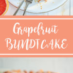 Bake this super moist glazed grapefruit bundt cake to make the most of citrus season! The perfect recipe for brunch, Mother's Day, or afternoon coffee cake. #grapefruitrecipes #citrusrecipes #bundtcake #mothersday