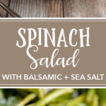A light, easy side salad recipe, this balsamic spinach salad with coarse sea salt is perfect for rounding out a busy weeknight menu. Ready in less than 5 minutes, including the time you'll need to make a simple, perfect homemade balsamic salad dressing. #spinachsalad #balsamicvinaigrette