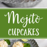 The best mojito cupcake recipe, packed with fresh lime juice, zest, and just the right amount of rum for the perfect boozy dessert! #cupcakes #mojitos #rum