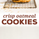 An easy recipe for crisp oatmeal cookies with an ever-so-slightly chewy center. Perfect for a simple sweet snack and dunking into a cold glass of milk! #oatmealcookies #baking #bakingrecipes