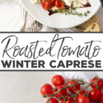 Life-changing Caprese salad you can enjoy in the dead of winter! Pan-roasted cherry tomatoes, mozzarella, and a little thyme - so easy and SO tasty. Perfect little appetizer to share! #caprese #winterrecipes #capresesalad #cherrytomatoes
