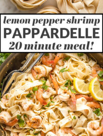 Lemon pepper shrimp pappardelle - 20 minute meal.