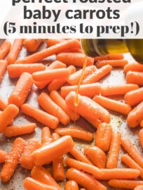Roasted Baby Carrots are one of the easiest and tastiest side dishes you can make! Five minutes of prep and then they roast away to tender, sweet perfection, ready to serve alongside any meal. Keep it super simple with just olive oil, salt, and pepper, or dress things up with some of the tasty additions suggested below.