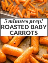 Roasted Baby Carrots are one of the easiest and tastiest side dishes you can make! Five minutes of prep and then they roast away to tender, sweet perfection, ready to serve alongside any meal. Keep it super simple with just olive oil, salt, and pepper, or dress things up with some of the tasty additions suggested below.