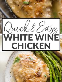 This Chicken in White Wine Sauce has tender pan-fried chicken cutlets nestled in a sauce that is light and flavorful all at once. No need for a heavy cream sauce here! Best of all, this is elevated yet crowd-pleasing and easy to make in 25 minutes.