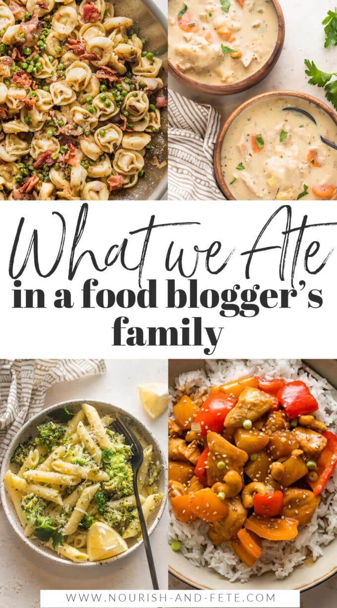 Composite image of brown butter bacon tortellini, turkey dumpling soup, lemon broccoli pasta, and pineapple chicken, each in one quadrant of a photo with the words "What we ate in a food blogger's family" on top.