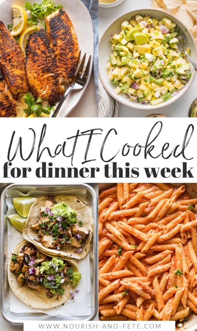 Collage of several dinners with overlay text reading "What I Cooked for dinner this week."