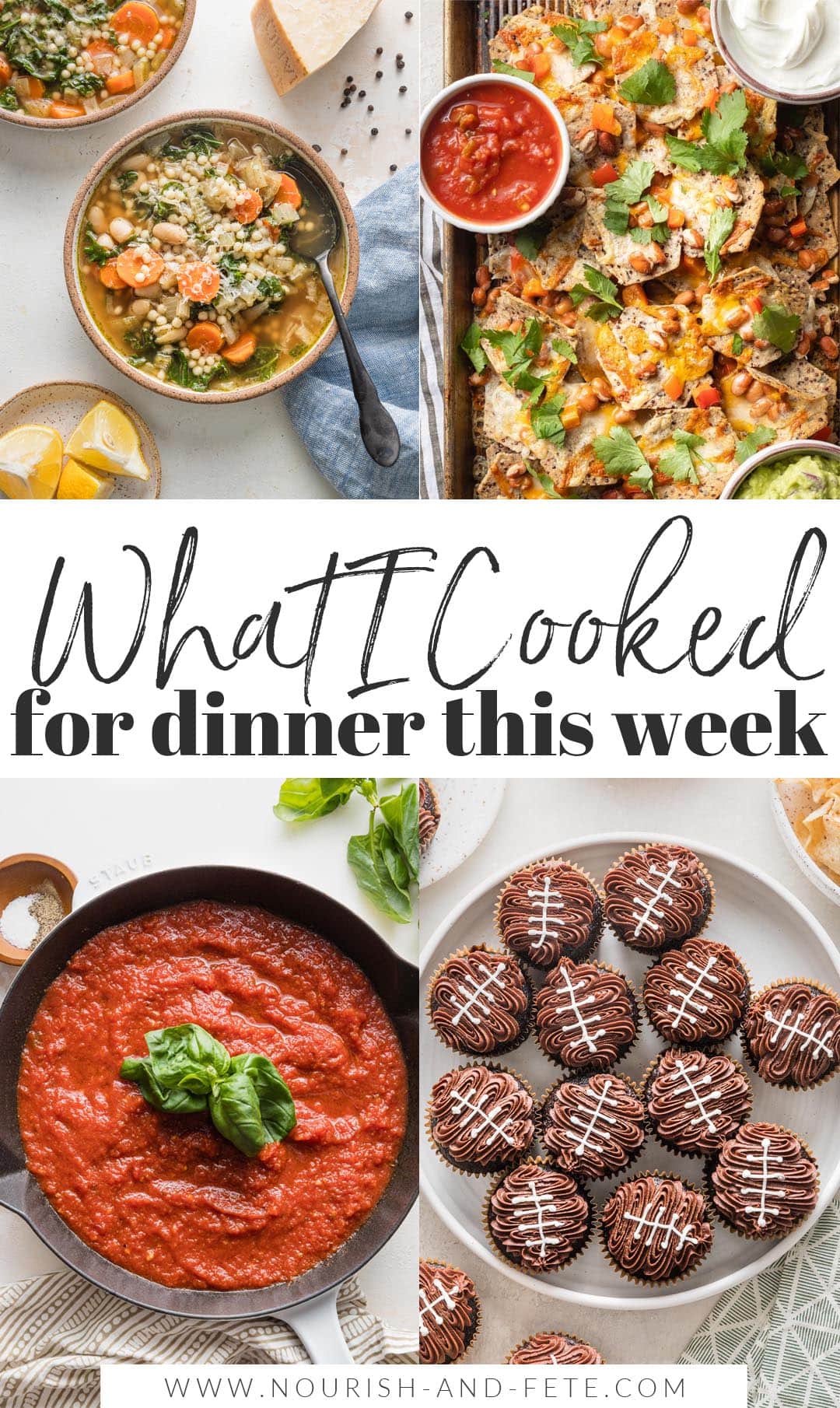 Image collage of soup, nachos, pasta sauce, and cupcakes, with overlay text reading "What I Cooked For Dinner This Week."