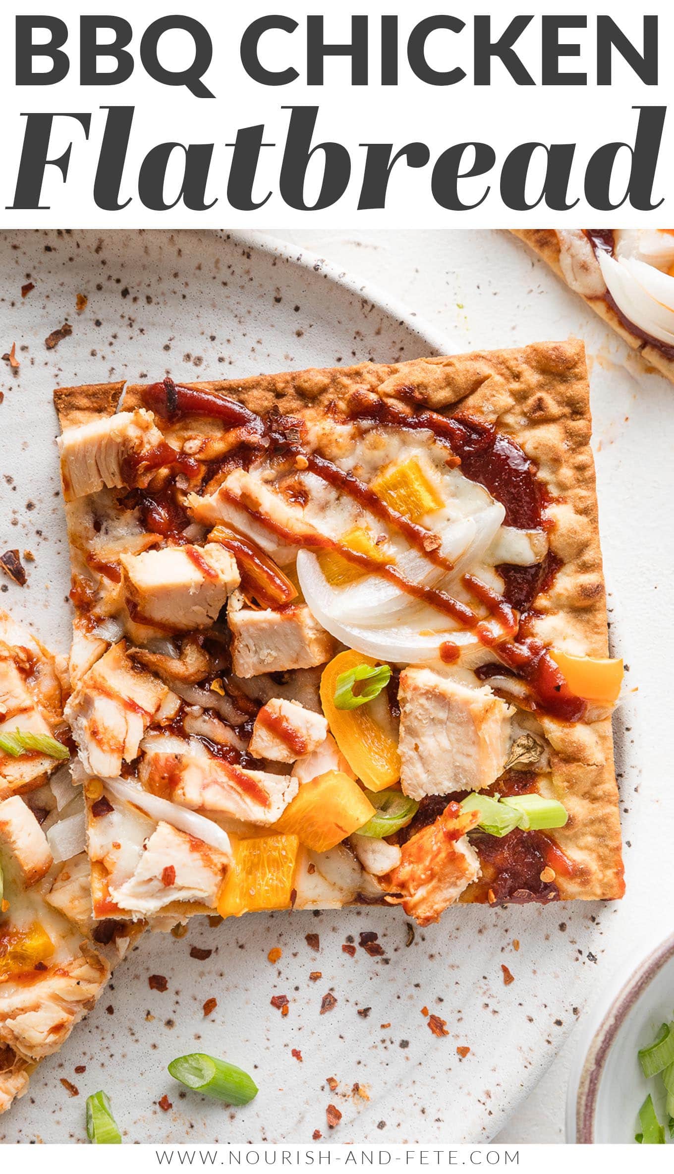 BBQ Chicken Flatbread - Nourish and Fete