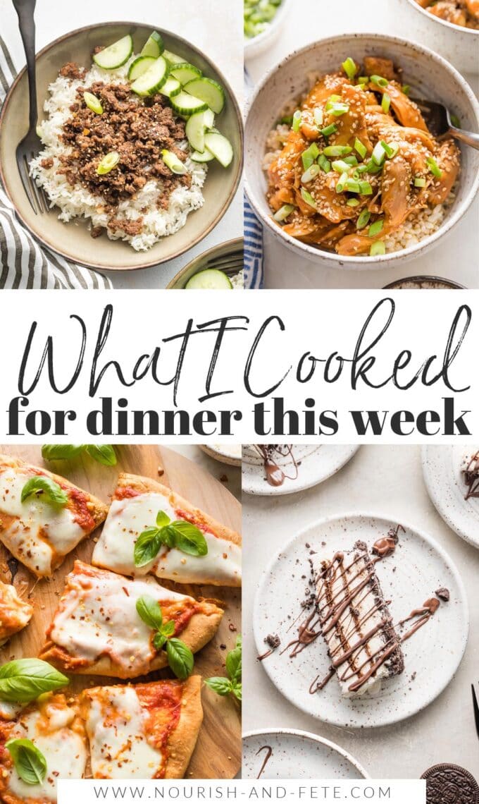 Composite image of Korean ground beef bowls, teriyaki chicken over rice, naan pizzas, and an Oreo ice cream cake, with text reading, "What I Cooked for Dinner This Week."
