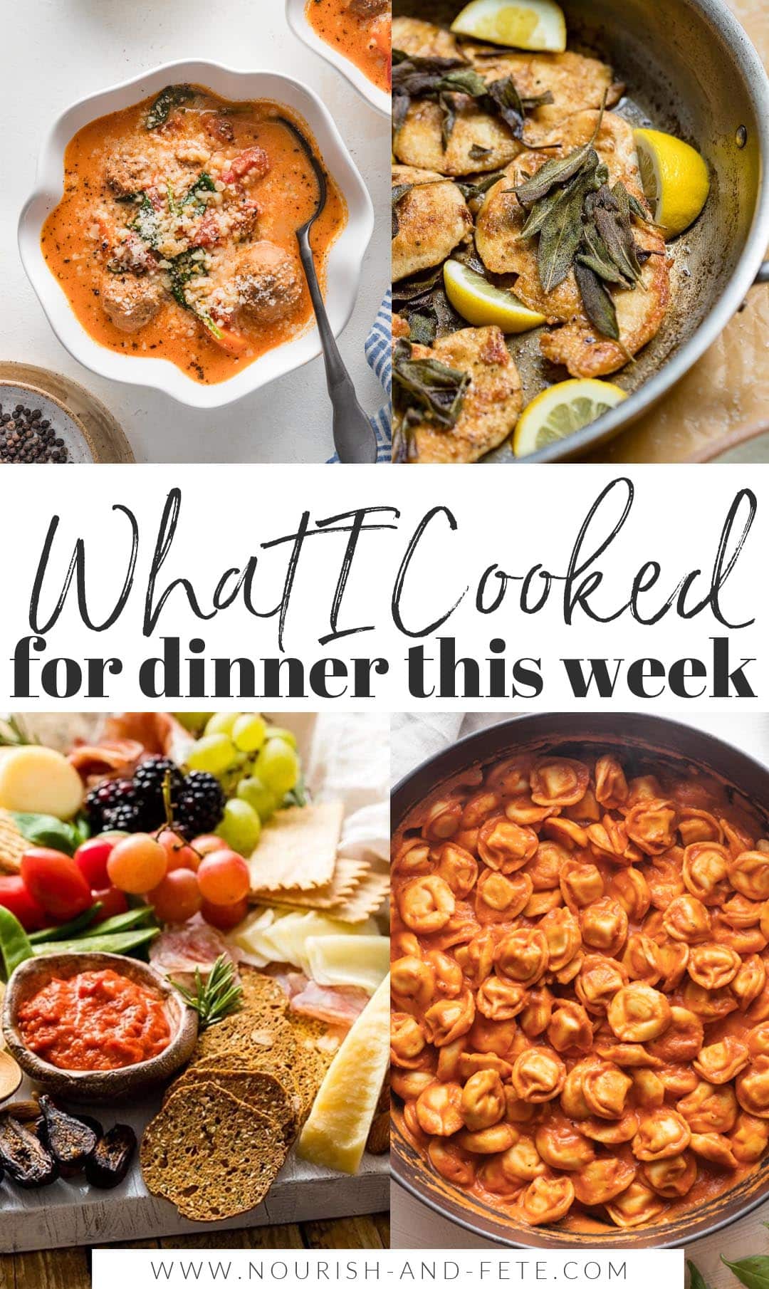 Collage image of a tomato meatball soup, brown butter sage skillet chicken, creamy tomato tortellini, and a cheeseboard, with overlaid text reading, "What I cooked for dinner this week."