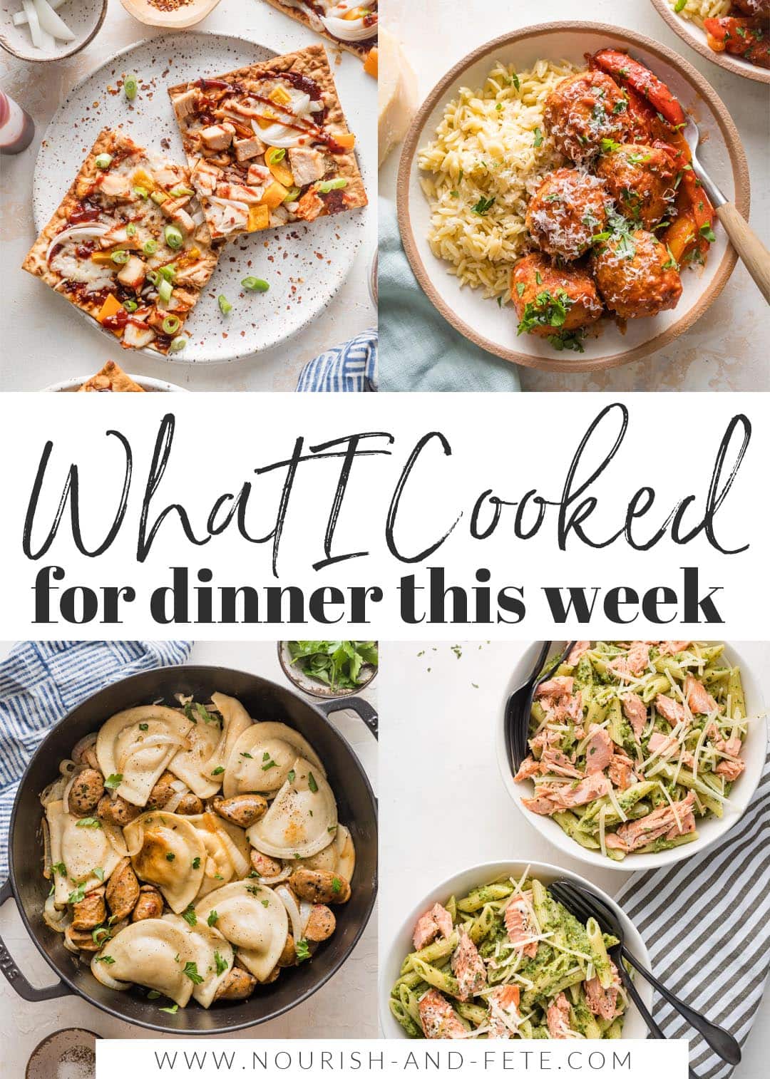 Collage image of BBQ chicken flatbreads, chicken meatballs with peppers and tomato sauce, a skillet dinner of sausage and pierogies, and bowls of salmon pesto pasta, with the overlay text: "What I Cooked for dinner this week."