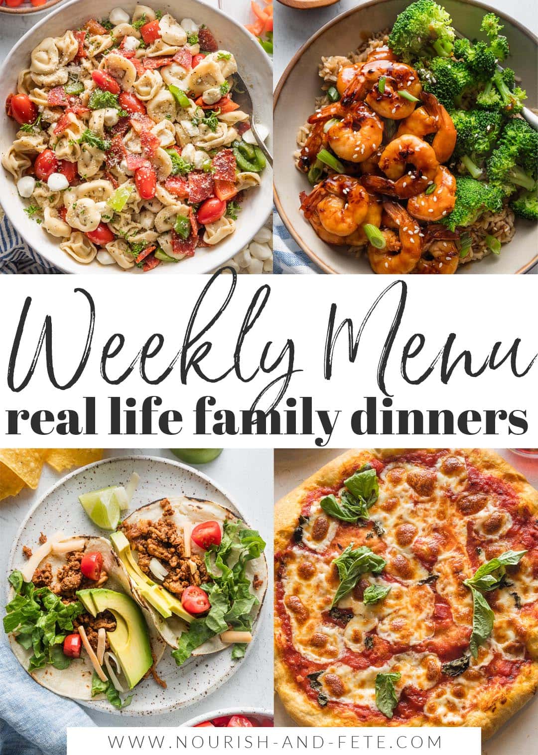 Composite image of tortellini pasta salad, honey garlic shrimp, ground chicken tacos, and pizza, with the overlay text: "Weekly Menu: real life family dinners."